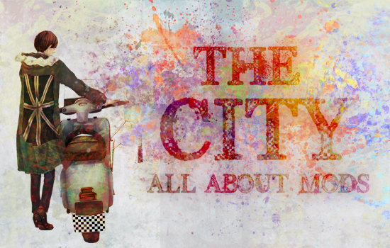 THE CITY  –  All About MODS